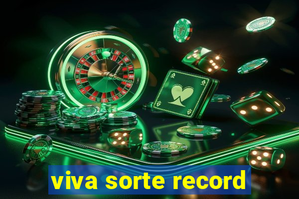 viva sorte record